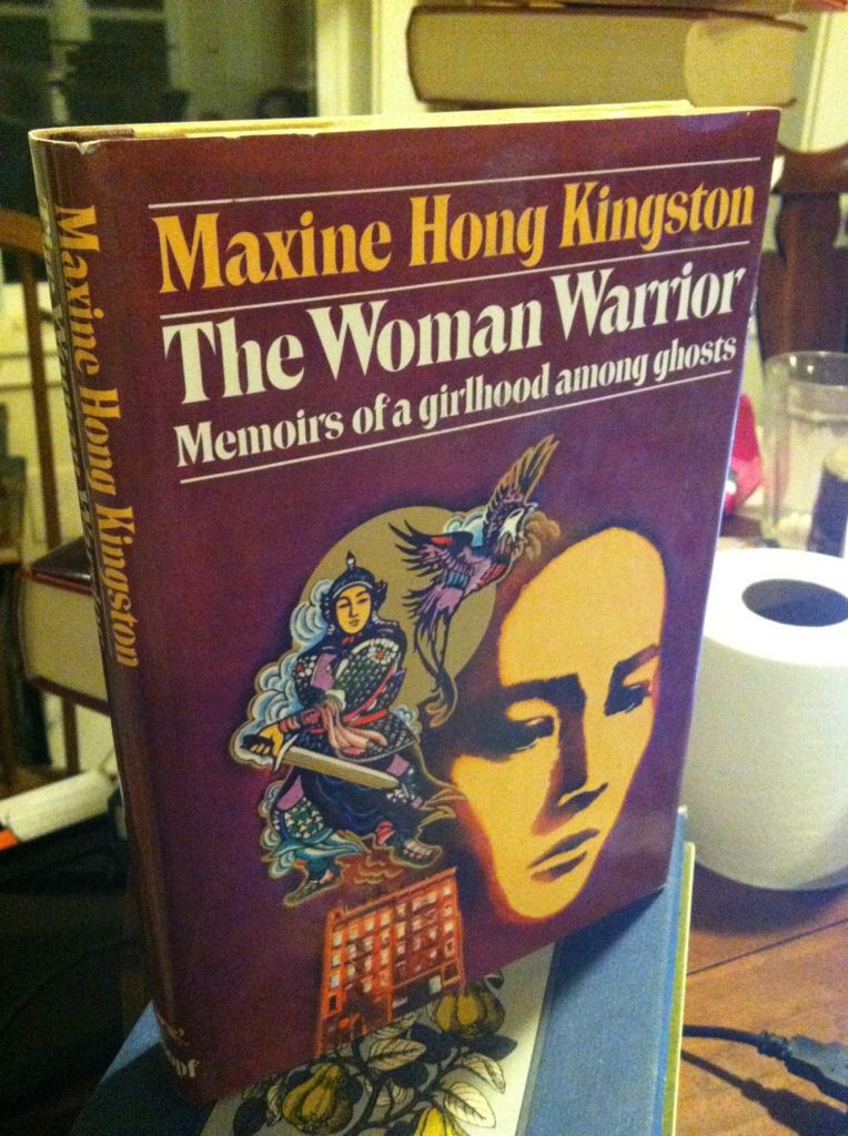 The Woman Warrior: Memoirs of a Girlhood Among Ghosts, Kingston, Maxine Hong The Woman Warrior: Memoirs of a Girlhood Among Ghosts, Kingston, Maxine Hong