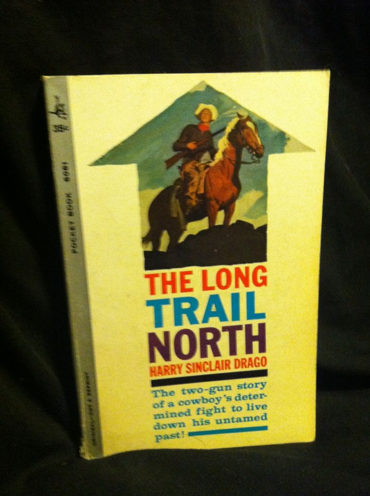 Long Trail North, The, Drago, Harry Sinclair Long Trail North, The, Drago, Harry Sinclair