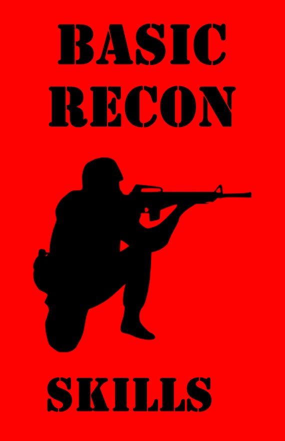 Basic Recon Skills, a butcher, a baker, a candlestick maker Basic Recon Skills, a butcher, a baker, a candlestick maker