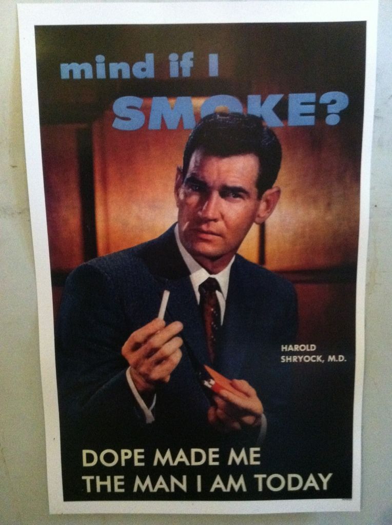 Mind If I Smoke: Dope Made Me the Man I am Today Poster, Shryock, Harold Mind If I Smoke: Dope Made Me the Man I am Today Poster, Shryock, Harold