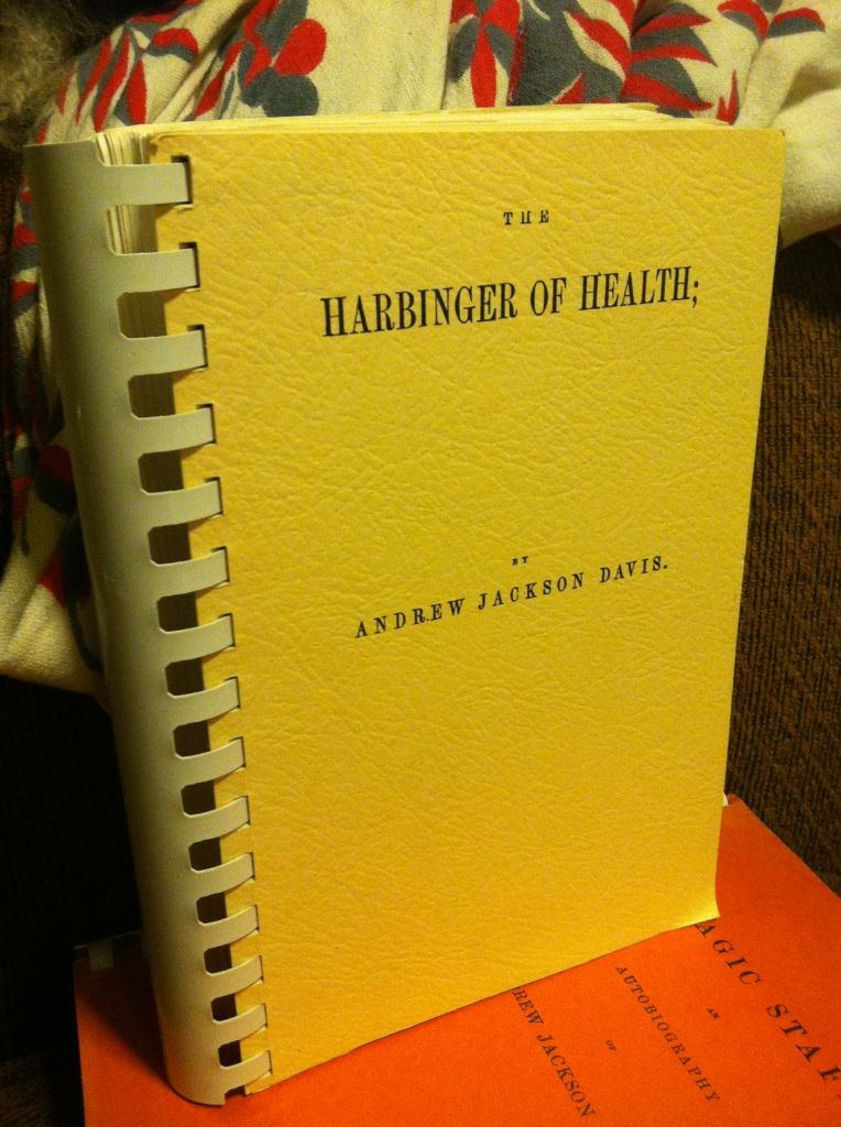 The harbinger of health: Containing medical prescriptions for the human body and mind, Davis, Andrew Jackson The harbinger of health: Containing medical prescriptions for the human body and mind, Davis, Andrew Jackson