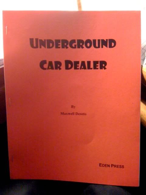 Underground Car Dealer: Updated and Revised by Desoto, Maxwell by Desoto, Maxwell by Desoto, Maxwell, Desoto, Maxwell Underground Car Dealer: Updated and Revised by Desoto, Maxwell by Desoto, Maxwell by Desoto, Maxwell, Desoto, Maxwell