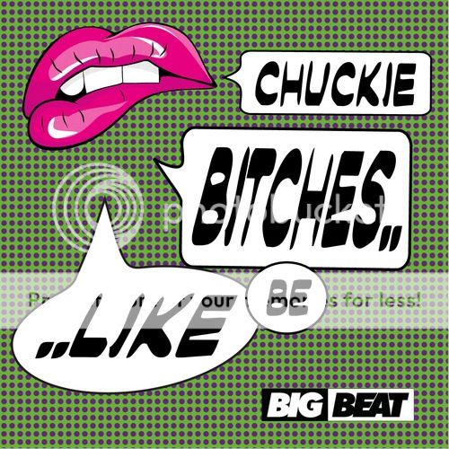 Chuckie - Bitches Be Like