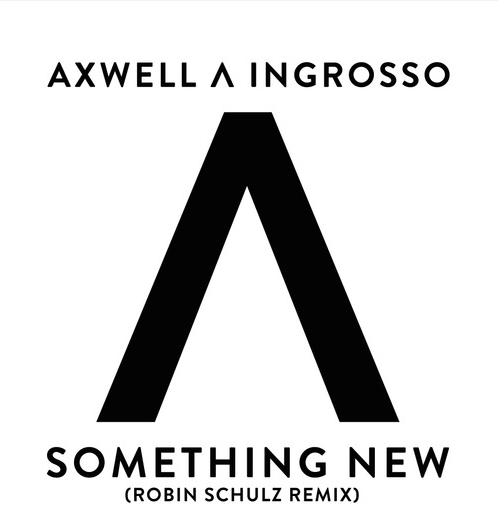 Robin Schulz Throws Down A Killer Remix To Axwell Λ Ingrosso's 