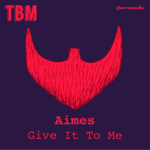 AIMES - Give It To Me