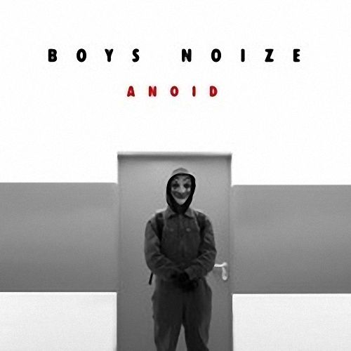 Boys Noize - Anoid