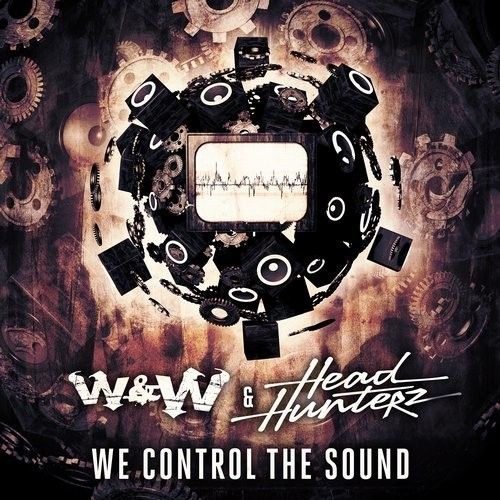 W&W & Headhunterz - We Control The Sound