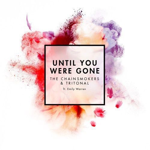 The Chainsmokers & Tritonal - Until You Were Gone