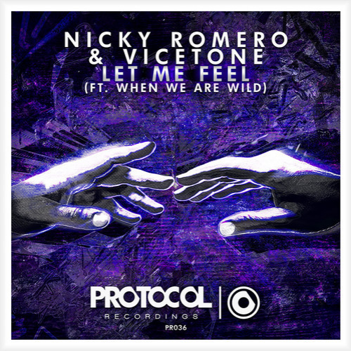 Nicky Romero & Vicetone - Let Me Feel (feat. When We Are Wild)