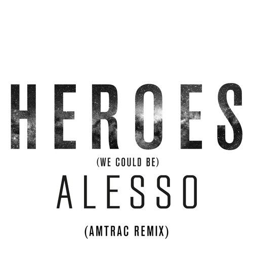 Alesso - Heroes ft. Tove Lo (Amtrac Remix)