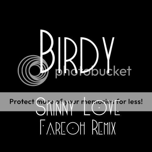 Birdy - Skinny Love (Fareoh Remix)