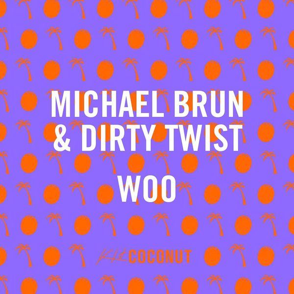  Michael Brun & Dirty Twist - Woo