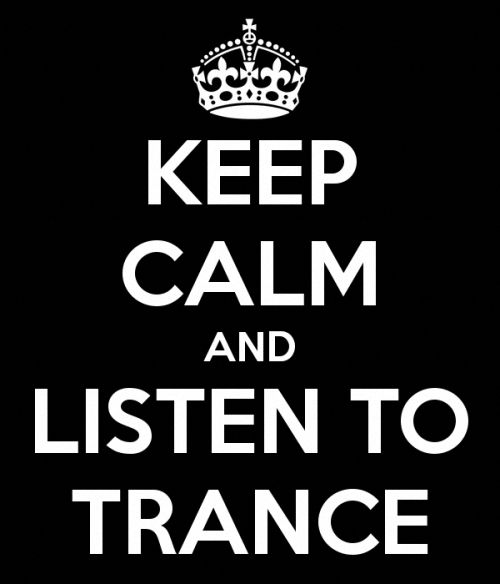 Keep Calm & Listen to Trance