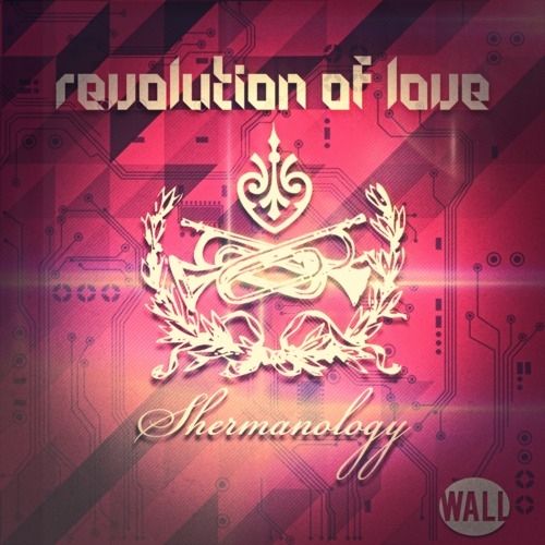 Shermanology - Revolution Of Love