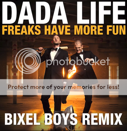Dada Life- Freaks Have More Fun (Bixel Boys Remix)[PREVIEW]