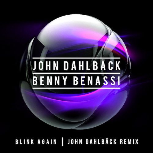 John Dahlbäck & Benny Benassi - Blink Again (John Dahlbäck Remix) 