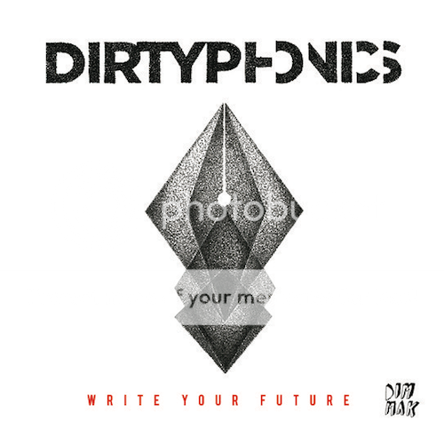 Dirtyphonics Write Your Future