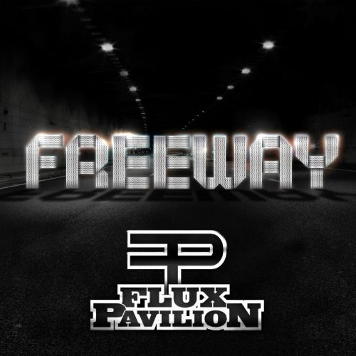 Flux Pavilion - Freeway