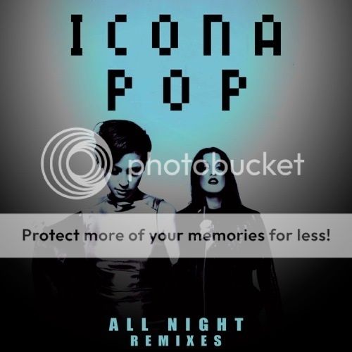 icona_pop_all_night_remixes