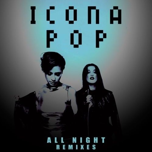 icona_pop_all_night_remixes