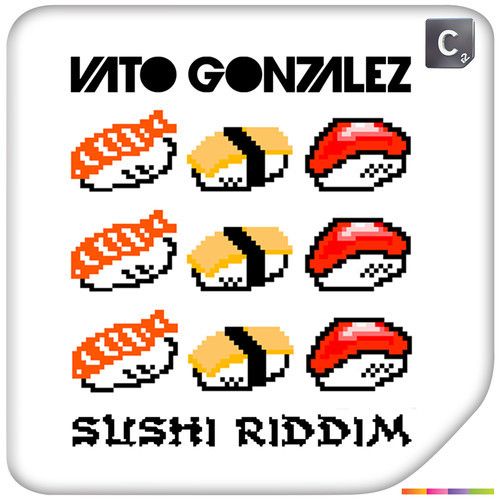 Vato Gonzales - Sushi Riddim Cover Art